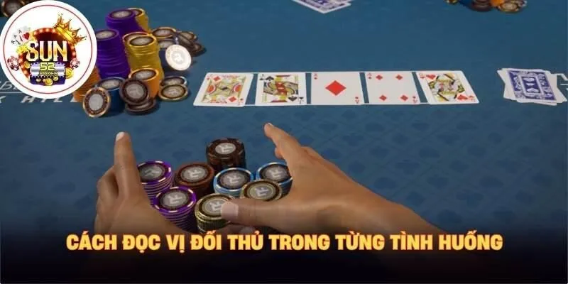 Cách đọc vị đối thủ trong từng tình huống