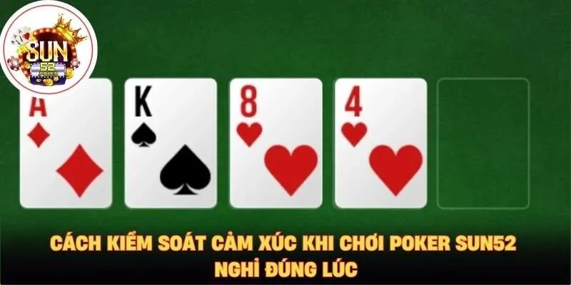 Cách kiểm soát cảm xúc khi chơi poker Sun52 - Nghỉ đúng lúc