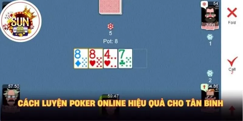 Cách luyện poker online hiệu quả cho tân binh