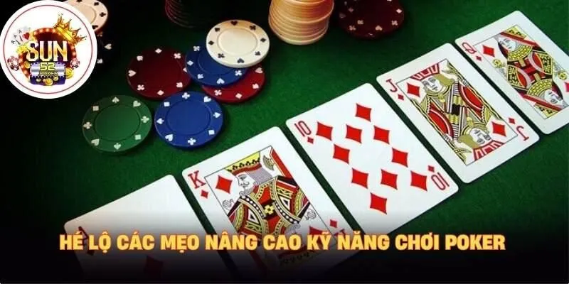 Hé lộ các mẹo nâng cao kỹ năng chơi poker
