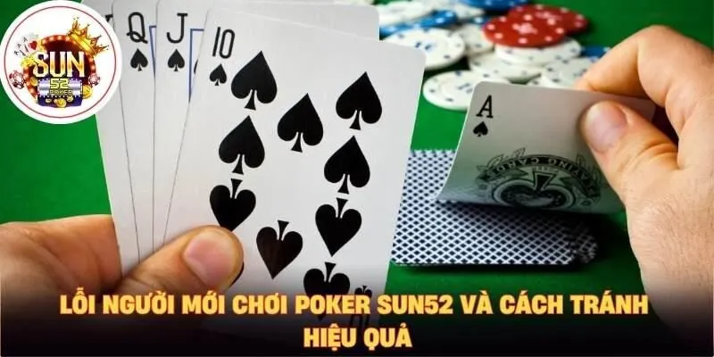 Lỗi người mới chơi poker Sun52