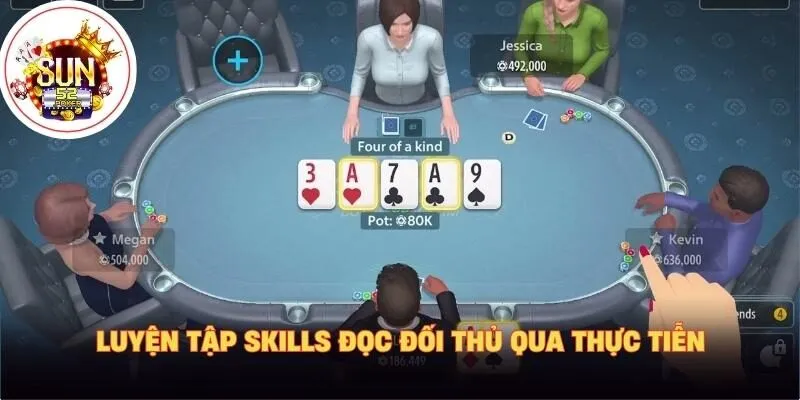 Luyện tập Skills đọc đối thủ qua thực tiễn
