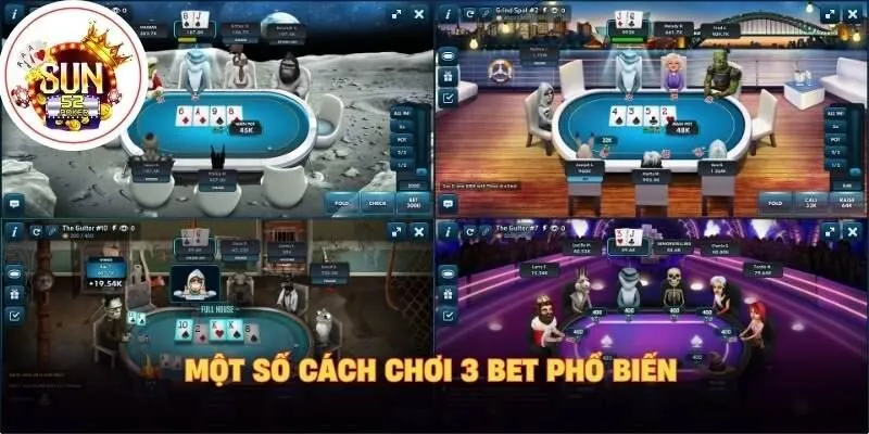 Một số cách chơi 3 bet phổ biến