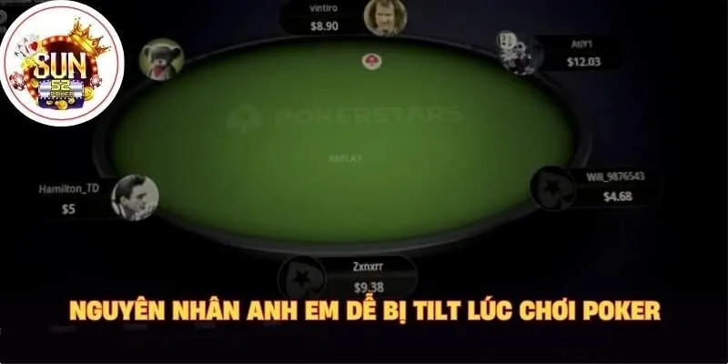 Nguyên nhân anh em dễ bị tilt lúc chơi poker