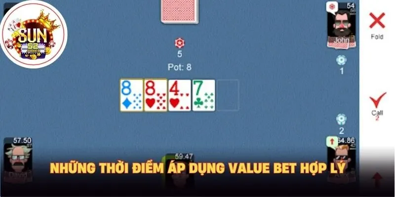 Những thời điểm áp dụng value bet hợp lý