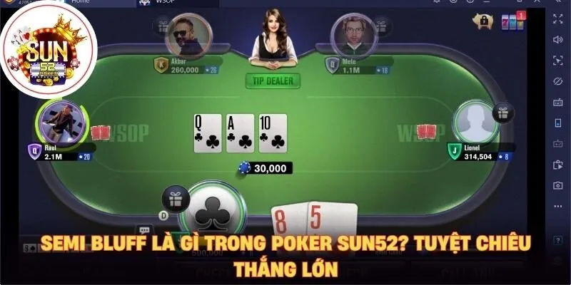 Semi bluff là gì trong poker sun52