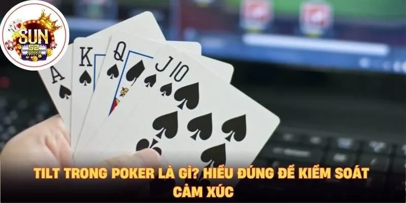 Tilt trong poker là gì
