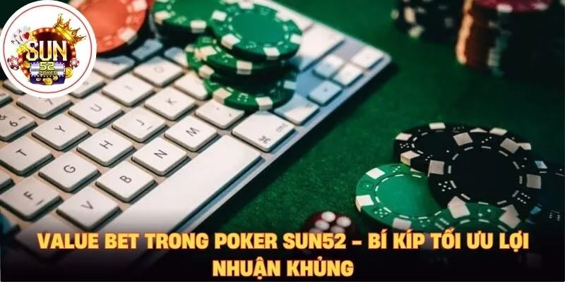 Value bet trong poker sun52