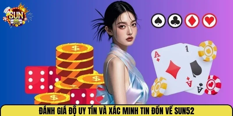 Đánh giá độ uy tín và xác minh tin đồn về Sun52